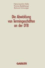 Die Abwicklung von Termingeschaften an der DTB af Raimund Schwaiger