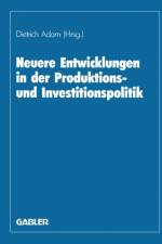 Neuere Entwicklungen in der Produktions- und Investitionspolitik af Herbert Adam