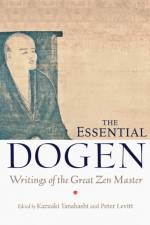 The Essential Dogen af Zen Master Dogen
