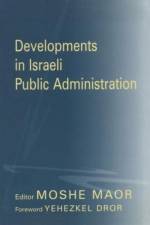 Developments in Israeli Public Administration af Yehezkel Dror