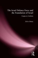 The Israeli Defence Forces and the Foundation of Israel af Ze'ev Drory