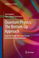 Quantum Physics: The Bottom-Up Approach af Hans-Jurgen Stoeckmann