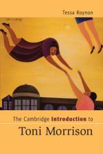 The Cambridge Introduction to Toni Morrison af Tessa (University of Oxford) Roynon
