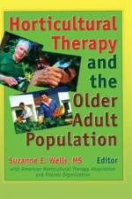 Horticultural Therapy and the Older Adult Population af Suzanne Wells