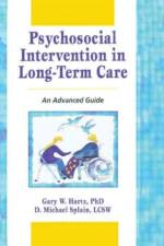 Psychosocial Intervention in Long-Term Care af Gary W Hartz