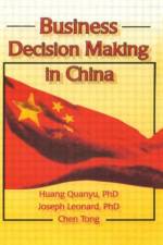 Business Decision Making in China af Huang Quanyu