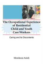The Occupational Experience of Residential Child and Youth Care Workers