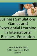 Business Simulations, Games, and Experiential Learning in International Business Education af Erdener Kaynak