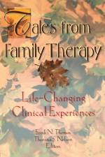 Tales from Family Therapy af Thorana S Nelson