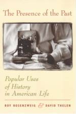 The Presence of the Past af Roy (C/o Deborah Kaplan) Rosenzweig