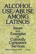 Alcohol Use/Abuse Among Latinos af Melvin Delgado