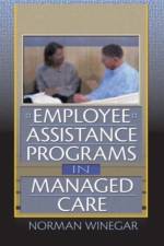 Employee Assistance Programs in Managed Care af William Winston