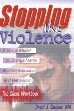 Stopping The Violence: A Group Model To Change Men'S Abusive Att...Workbook af David J Decker