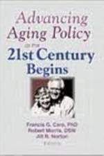 Advancing Aging Policy as the 21st Century Begins af Francis G Caro