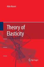 Theory of Elasticity af Aldo Maceri