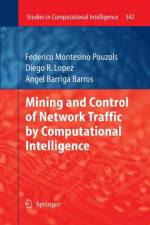 Mining and Control of Network Traffic by Computational Intelligence af Joaquim Barros