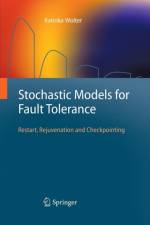 Stochastic Models for Fault Tolerance af Katinka Wolter