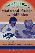 Around the World with Historical Fiction and Folktales af Beth Bartleson Zarian