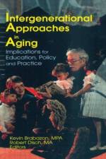 Intergenerational Approaches in Aging af Robert Disch