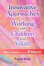 Innovative Approaches in Working with Children and Youth af Yuval Dror