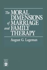 The Moral Dimensions of Marriage and Family Therapy af August G. Lageman