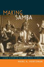Making Samba af Marc A Hertzman
