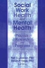 Social Work Health and Mental Health af Steven P. (Univ Of California@berkeley Segal