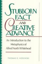 Stubborn Fact and Creative Advance af C. S. C. Hosinski