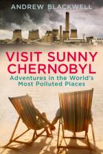 Visit Sunny Chernobyl af Andrew Blackwell