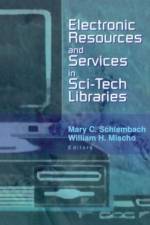 Electronic Resources and Services in Sci-Tech Libraries af Mary Schlembach
