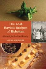 The Lost Ravioli Recipes of Hoboken af Laura Schenone