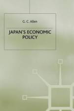 Japan's Economic Policy af G. C. Allen