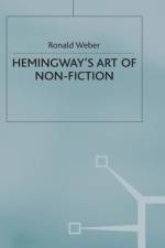 Hemingway's Art of Non-Fiction af Ronald Weber