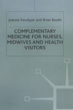 Complementary Medicine for Nurses, Midwives and Health Visitors af Joanna Trevelyan