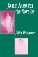 Jane Austen the Novelist af J. McMaster