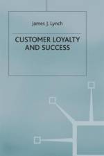 Customer Loyalty and Success af J. Lynch