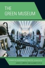 The Green Museum af Sarah S. Brophy