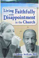 Living Faithfully with Disappointment in the Church af J. LeBron McBride