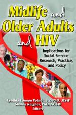 Midlife and Older Adults and HIV af Sharon Keigher