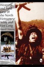 Weapons and Field Gear of the North Vietnamese Army and Viet Cong af Edward J. Emering