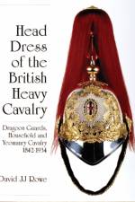 Head Dress of the British Heavy Cavalry af David JJ Rowe