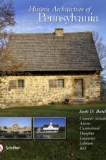 Historic Architecture of Pennsylvania af Scott D. Butcher