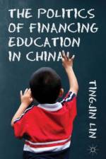 The Politics of Financing Education in China af T. Lin