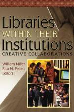 Libraries Within Their Institutions af Rita (Florida Atlantic University Pellen