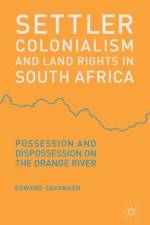 Settler Colonialism and Land Rights in South Africa af E. Cavanagh
