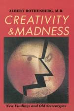 Creativity and Madness af Albert Rothenberg