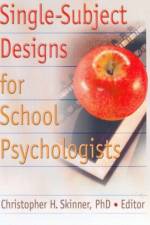 Single-Subject Designs for School Psychologists af Christopher H (College Of Ehhs Skinner