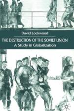 The Destruction of the Soviet Union af D. Lockwood