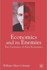 Economics and its Enemies af William Oliver Coleman