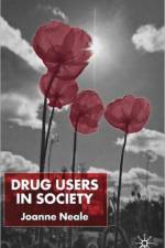 Drug Users in Society af Joanne Neale